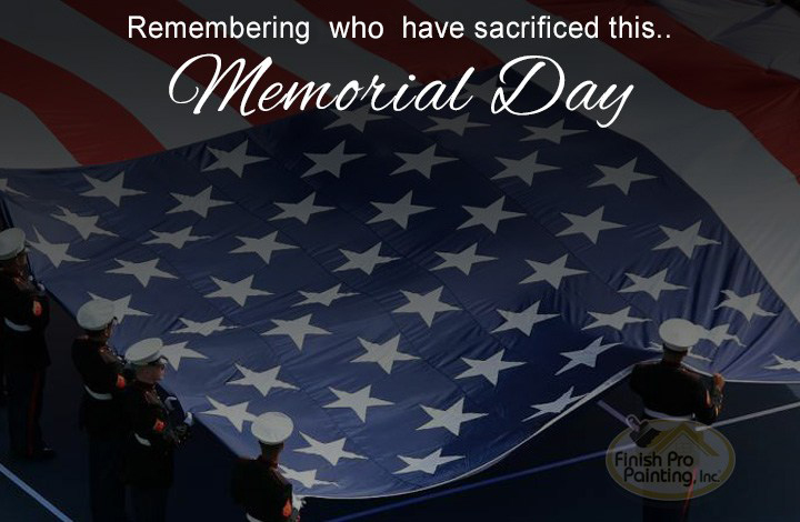 Memorial Day - Finish Professional Painting, Inc. - Reno, NV